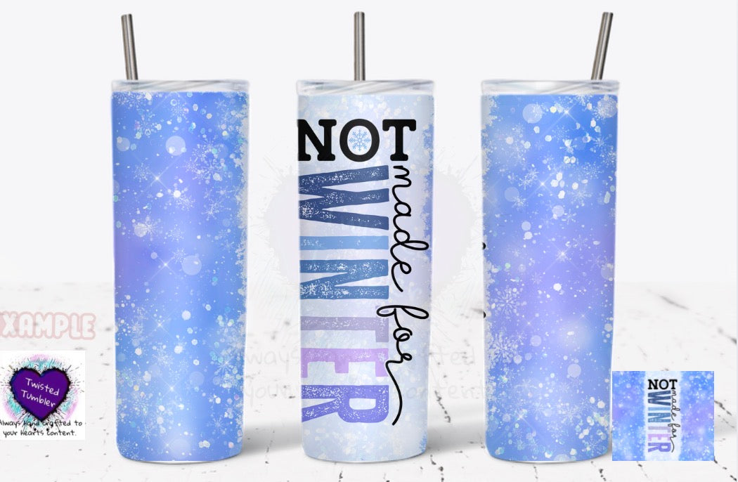 Winter Blues Tumbler - “Not Made for Winter” Design