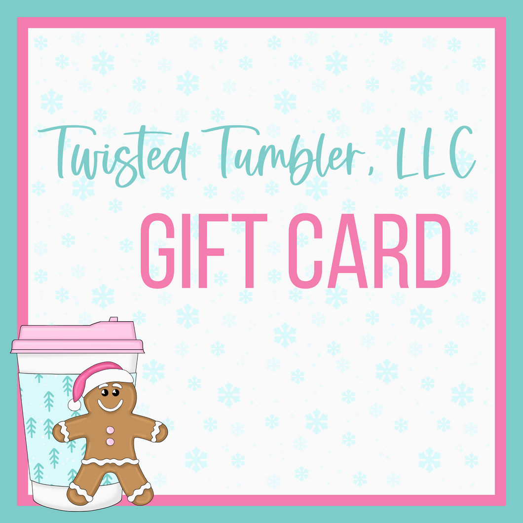 Pink Friday to Cyber Monday Twisted Tumbler, LLC Gift Card